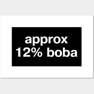 "approx 12% boba" in plain white letters - when all you want is bubble tea Posters and Art